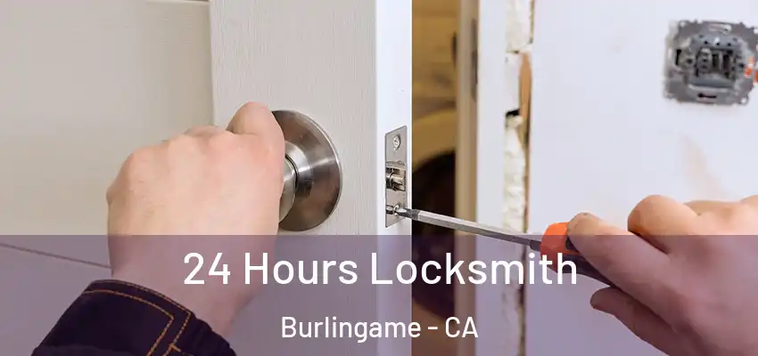  24 Hours Locksmith Burlingame - CA