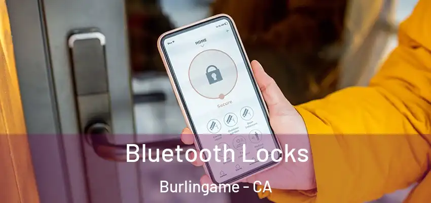 Bluetooth Locks Burlingame - CA