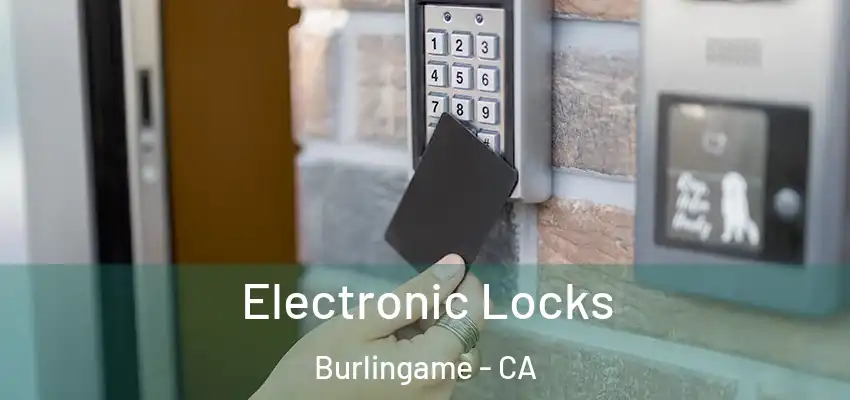  Electronic Locks Burlingame - CA