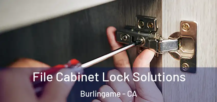  File Cabinet Lock Solutions Burlingame - CA