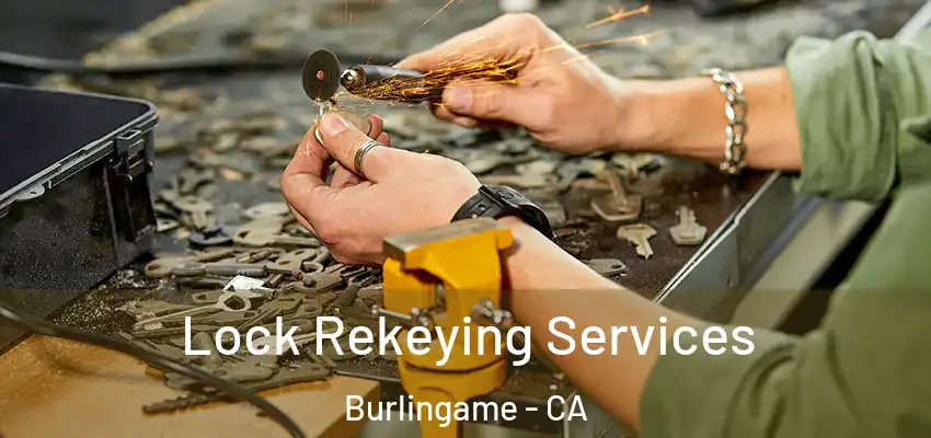 Lock Rekeying Services Burlingame - CA