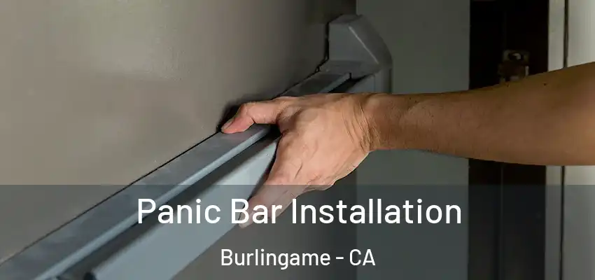  Panic Bar Installation Burlingame - CA