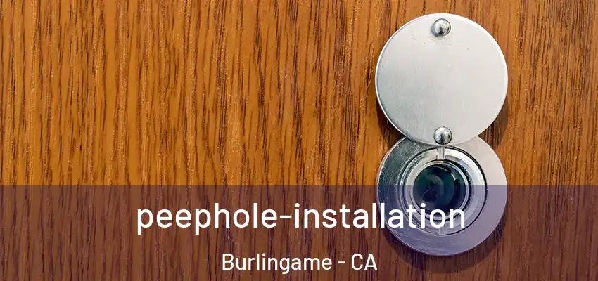  peephole-installation Burlingame - CA