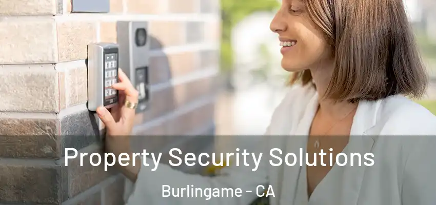  Property Security Solutions Burlingame - CA