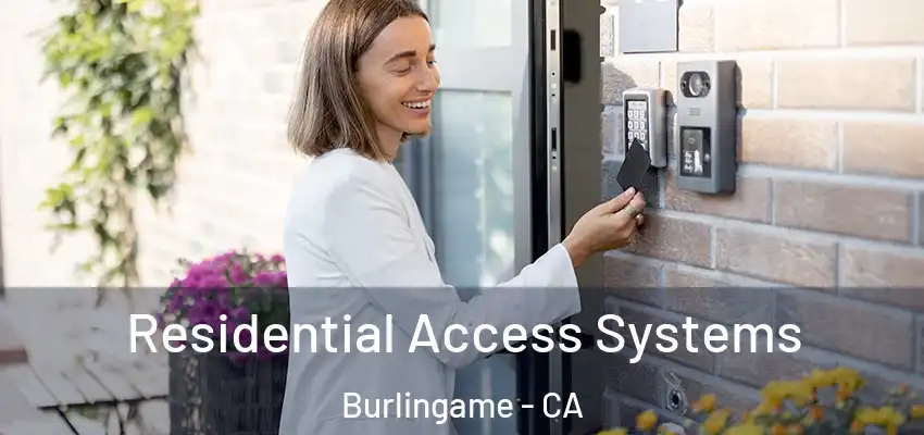  Residential Access Systems Burlingame - CA
